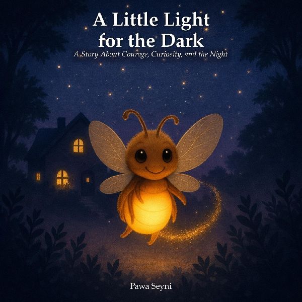 A Little Light for the Dark: A Story About Courage, Curiosity, and the Night