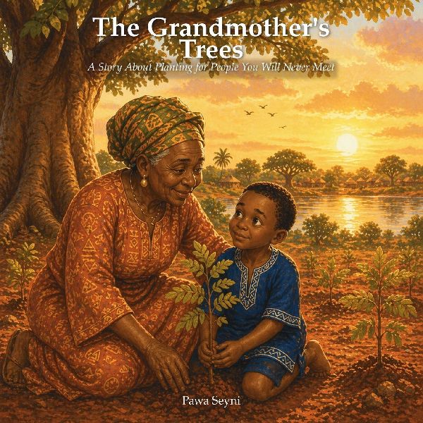 The Grandmother's Trees: A Story About Planting for People You Will Never Meet