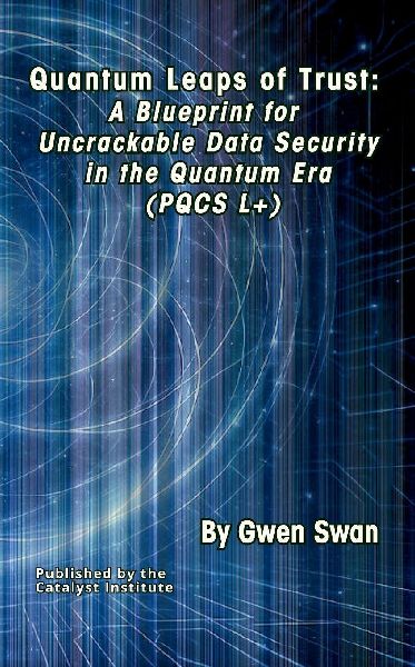Quantum Leaps of Trust: A Blueprint for Uncrackable Data Security in the Quantum Era (PQCS L+)