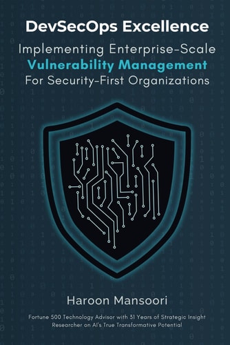DevSecOps Excellence Implementing Enterprise-Scale Vulnerability Management for Security-First Organizations