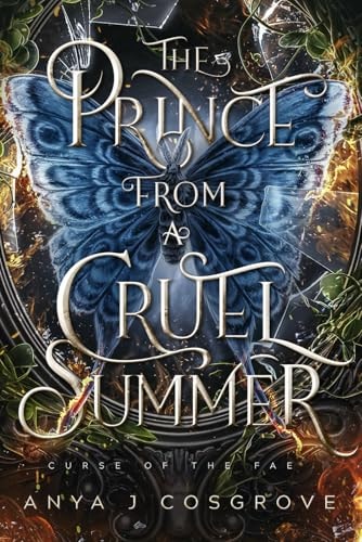 The Prince from a Cruel Summer A Forbidden Romantasy