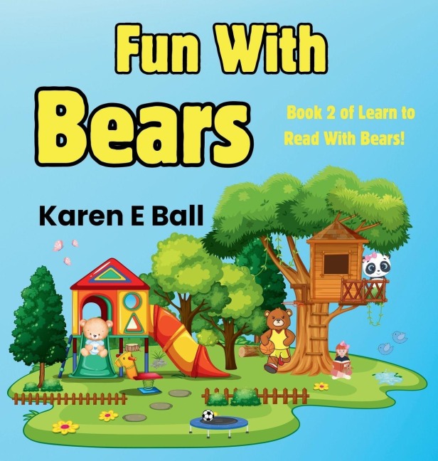 FUN WITH BEARS: Book 2 Of Learn To Read With Bears