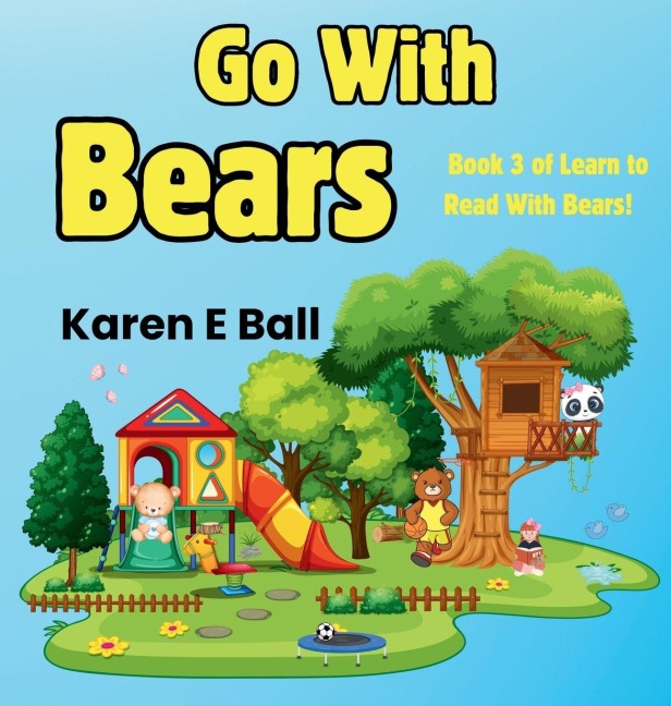 GO WITH BEARS: Book 3 Of Learn To Read With Bears
