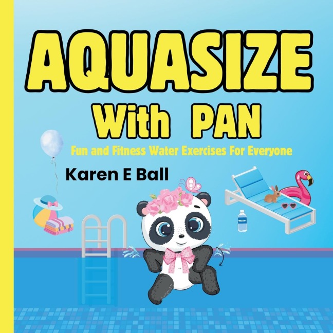AQUASIZE WITH PAN: Fun and Fitness Water Exercises For Everyone