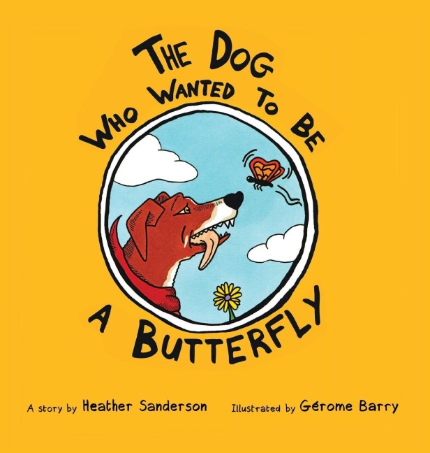 The Dog Who Wanted to Be a Butterfly