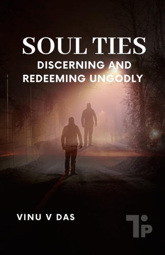 Soul Ties Discerning and Redeeming Ungodly
