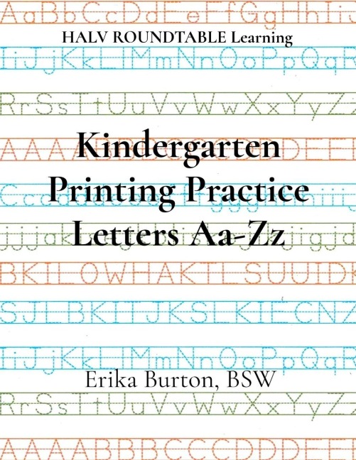 Kindergarten Printing Practice Letters Aa-Zz: HALV ROUNDTABLE Learning