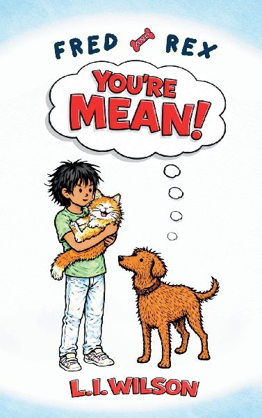 Fred and Rex: You're Mean