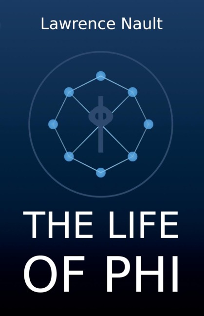 The Life Of Phi