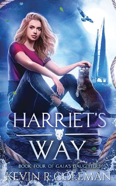 Harriets Way: Book 4 of Gaias Daughters