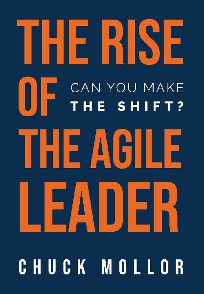 The Rise of the Agile Leader: Can You Make the Shift?