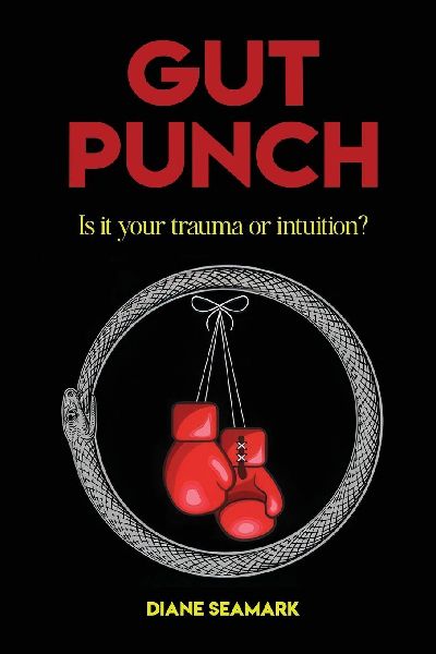 Gut Punch: Is It Your Trauma or Intuition?