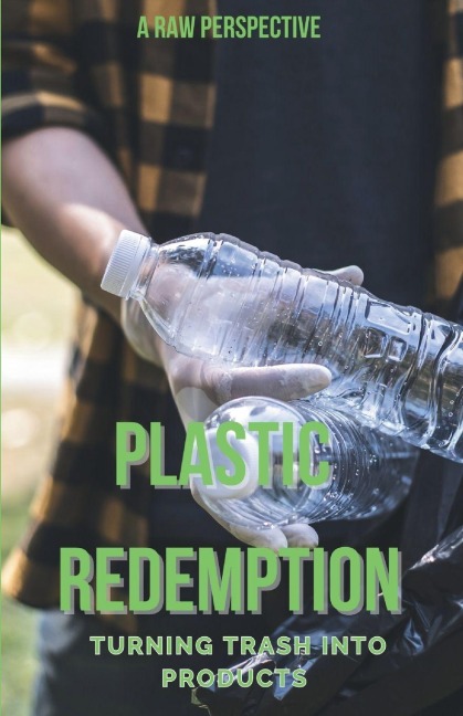 Plastic Redemption: Turning Trash in Products