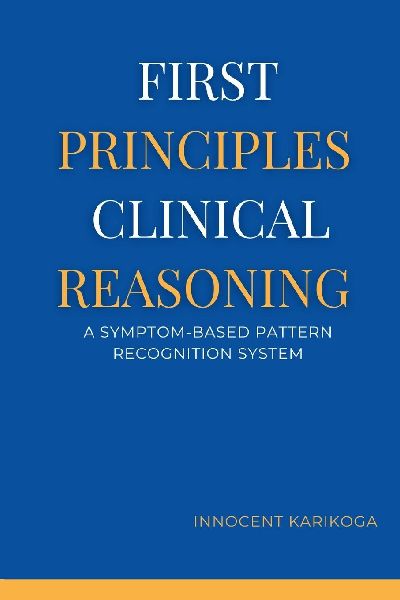 First Principles Clinical Reasoning: A Symptom-Based Pattern Recognition System