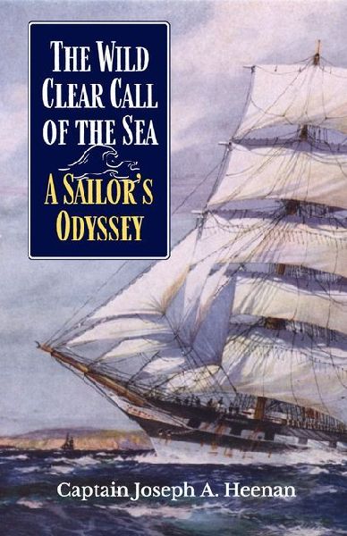 The Wild Clear Call of the Sea: A Sailors Odyssey