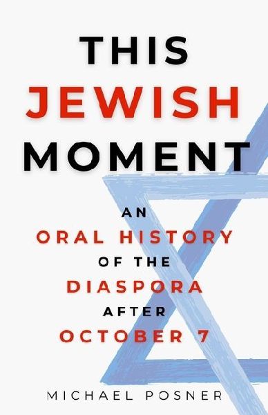 This Jewish Moment: An Oral History of the Diaspora After October 7