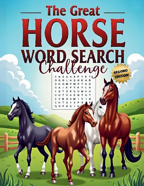 The Great Horse Word Search Challenge (Second Edition): 50 Fun and Challenging Horse-Themed Puzzles  for Horse Lovers plus 10 Bonus Coloring Pages
