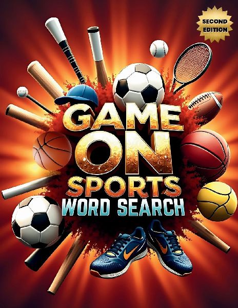 Game On! Sports Word Search (Second Edition): 50 Challenging Puzzles for Young Athletes and Fans plus 10 Bonus Coloring Pages!
