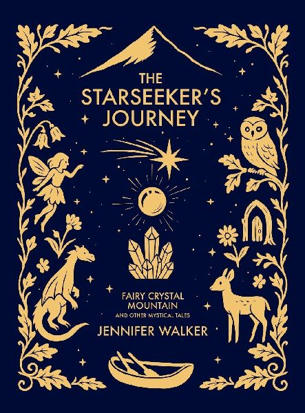 The Starseekers Journey: Fairy Crystal Mountain and Other Mystical Tales