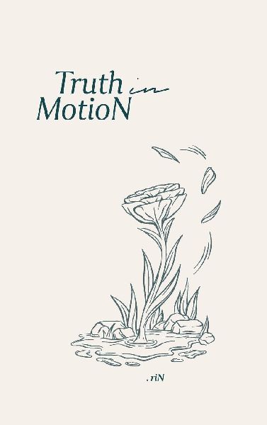 Truth in MotioN