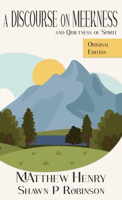 A Discourse on Meekness and Quietness of Spirit: Original Annotated Edition