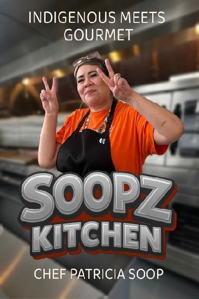 Soopz Kitchen: Indigenous Meets Gourmet