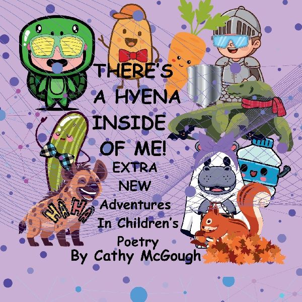 THERE'S A HYENA INSIDE OF ME! BOOK 9! Extra New Adventures In Children's Poetry