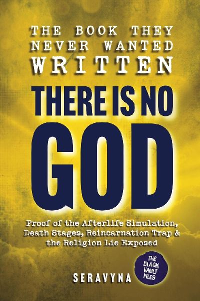 The Book They Never Wanted Written: There Is No GOD