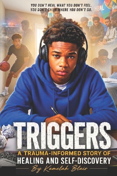TRIGGERS: A Trauma-Informed Story of Healing and Self-Discovery