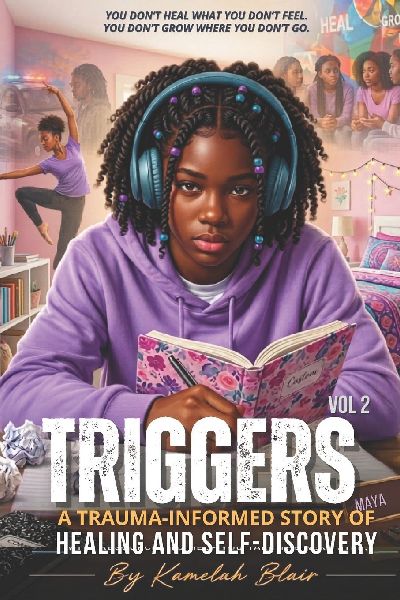 TRIGGERS: :  A Trauma-Informed Story of Healing and Self-Discovery vol 2