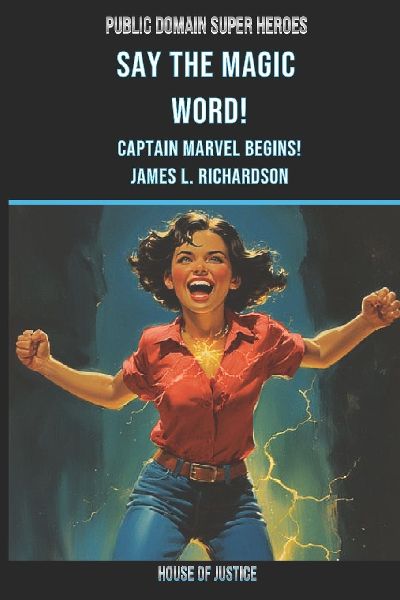 Say the Magic Word!: Captain Marvel Begins!