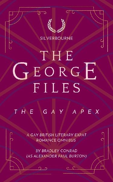 The George Files: The Gay Apex: A Gay British Literary Expat Romance Omnibus