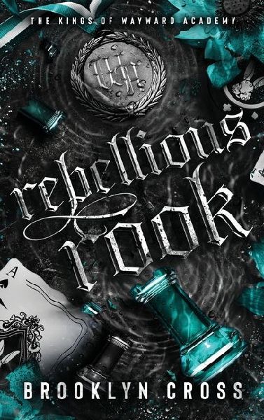 Rebellious Rook: Book 4 in the Addictive Mafia Why Choose Academy Series