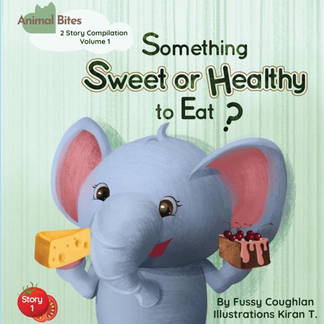 Animal Bites: 2 Story Compilation Volume 1 (Something Sweet Or Healthy To Eat? + Im Not Eating Green Goo!)