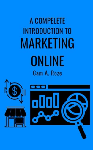 A Complete Introduction To Marketing Online