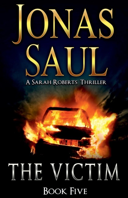 The Victim: A Sarah Roberts Thriller Book 5