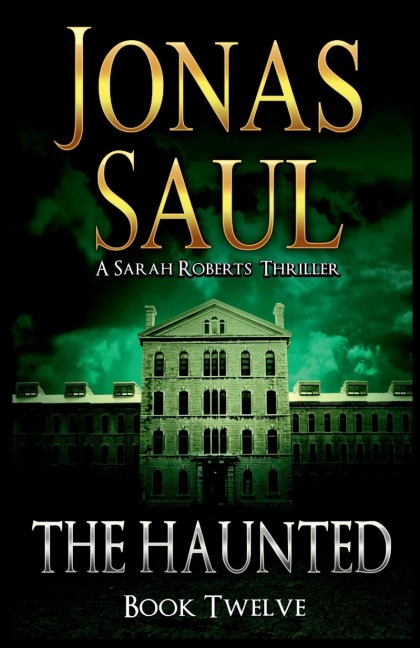 The Haunted: A Sarah Roberts Thriller Book 12