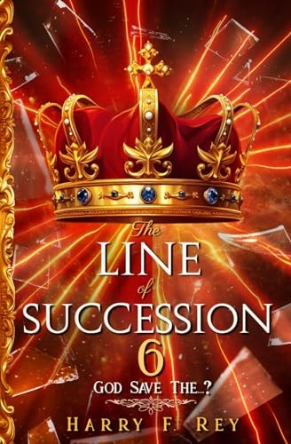 The Line of Succession 6 God Save The...?