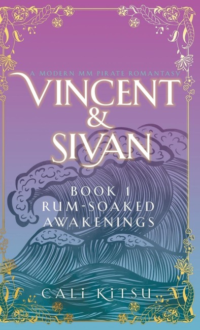 Vincent & Sivan: Book 1: Rum-Soaked Awakenings