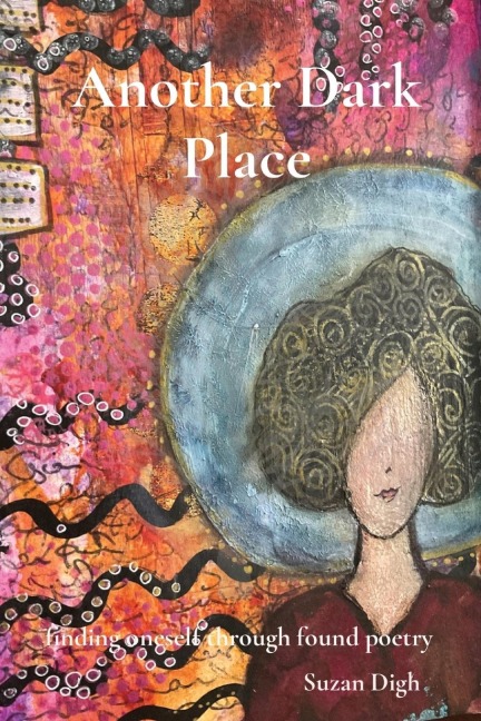 Another Dark Place: finding oneself through found poetry