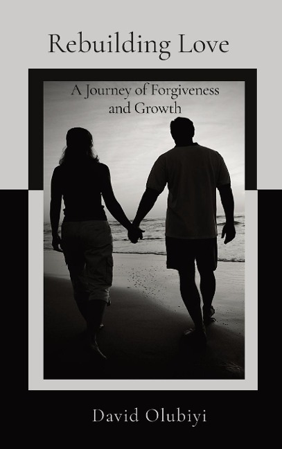 Rebuilding Love: A Journey of Forgiveness and Growth