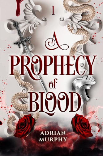 A Prophecy of Blood Epic Fantasy Laced with Spice, Slow-Burn Romance, and Adventure
