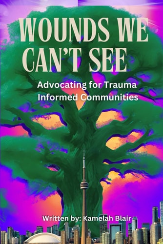Wounds We Can't See Advocating for Trauma-Informed Communities