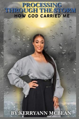 Processing Through the Storm How God Carried Me