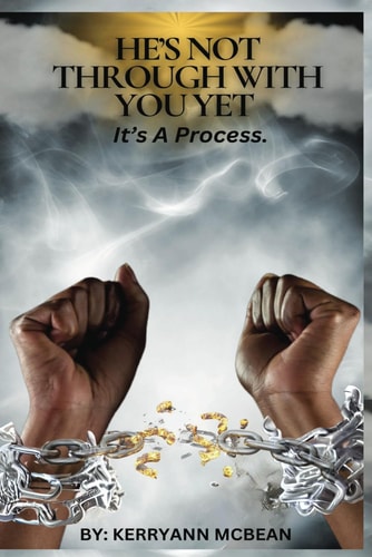 He's Not Through with You Yet It's a Process