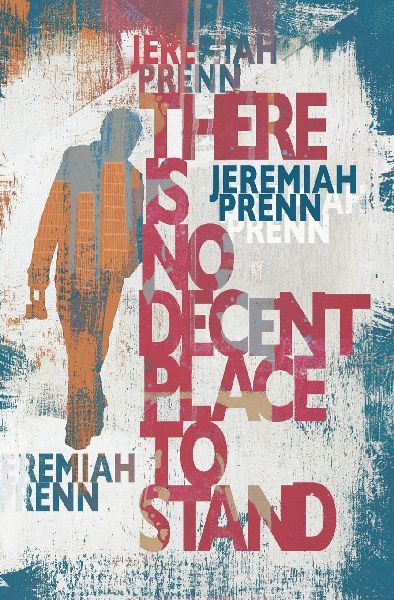 There is No Decent Place to Stand