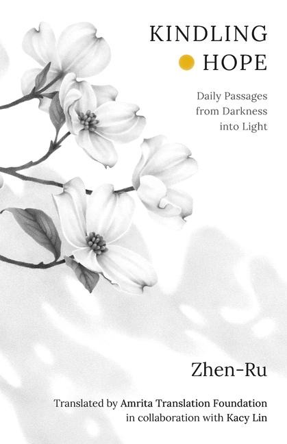 Kindling Hope: Daily Passages from Darkness Into Light