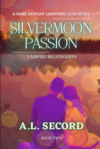 Silvermoon Passion Vampire Billionaires: A Dark Fantasy Lightning Love Story: Book Two