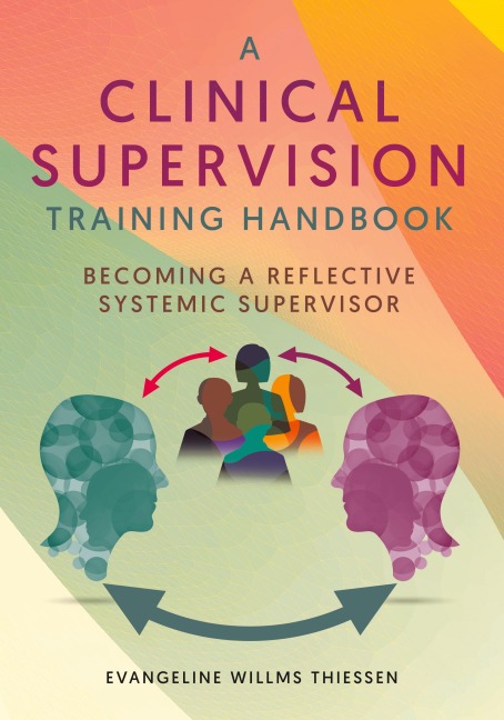 A Clinical Supervision Training Handbook: Becoming a Reflective Systemic Supervisor