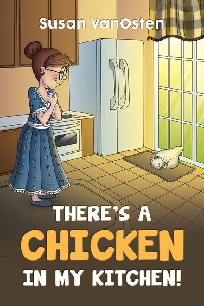 Theres A Chicken In My Kitchen!